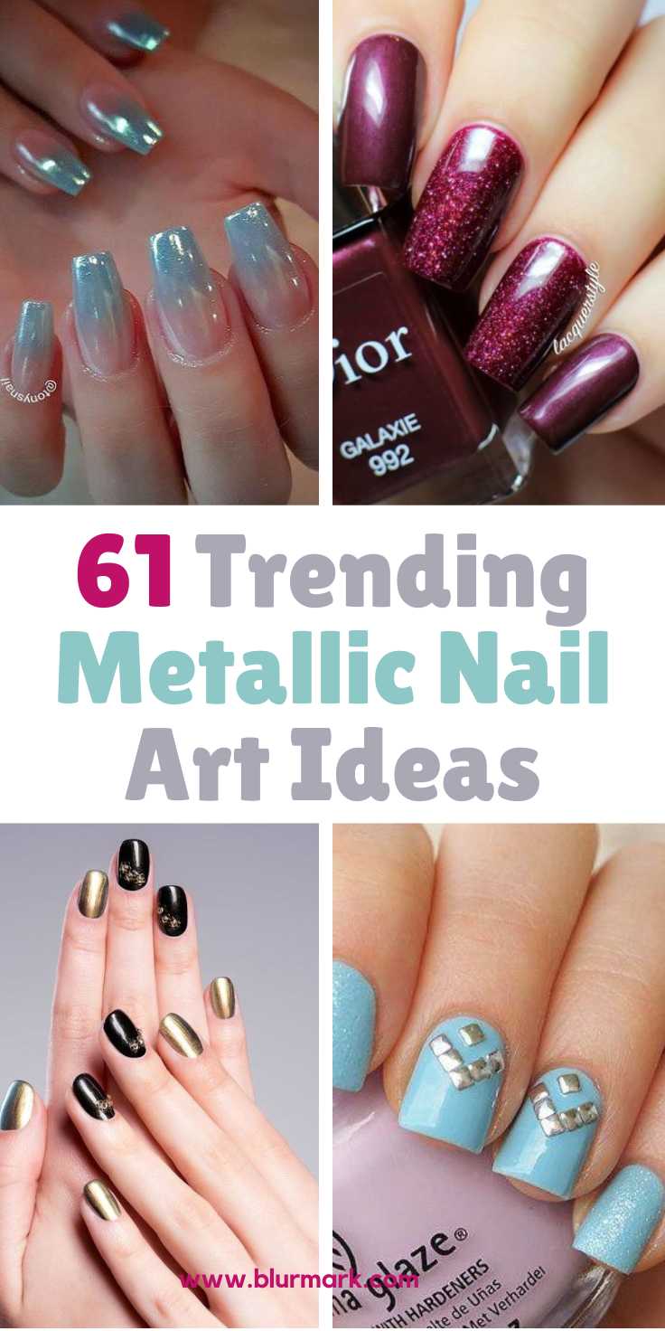 Trending Metallic Nail Art Ideas